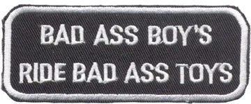 "Bad Ass Boy's Ride Bad Ass Toys" Patch